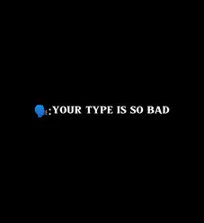 Your Type is Bad CapCut Template